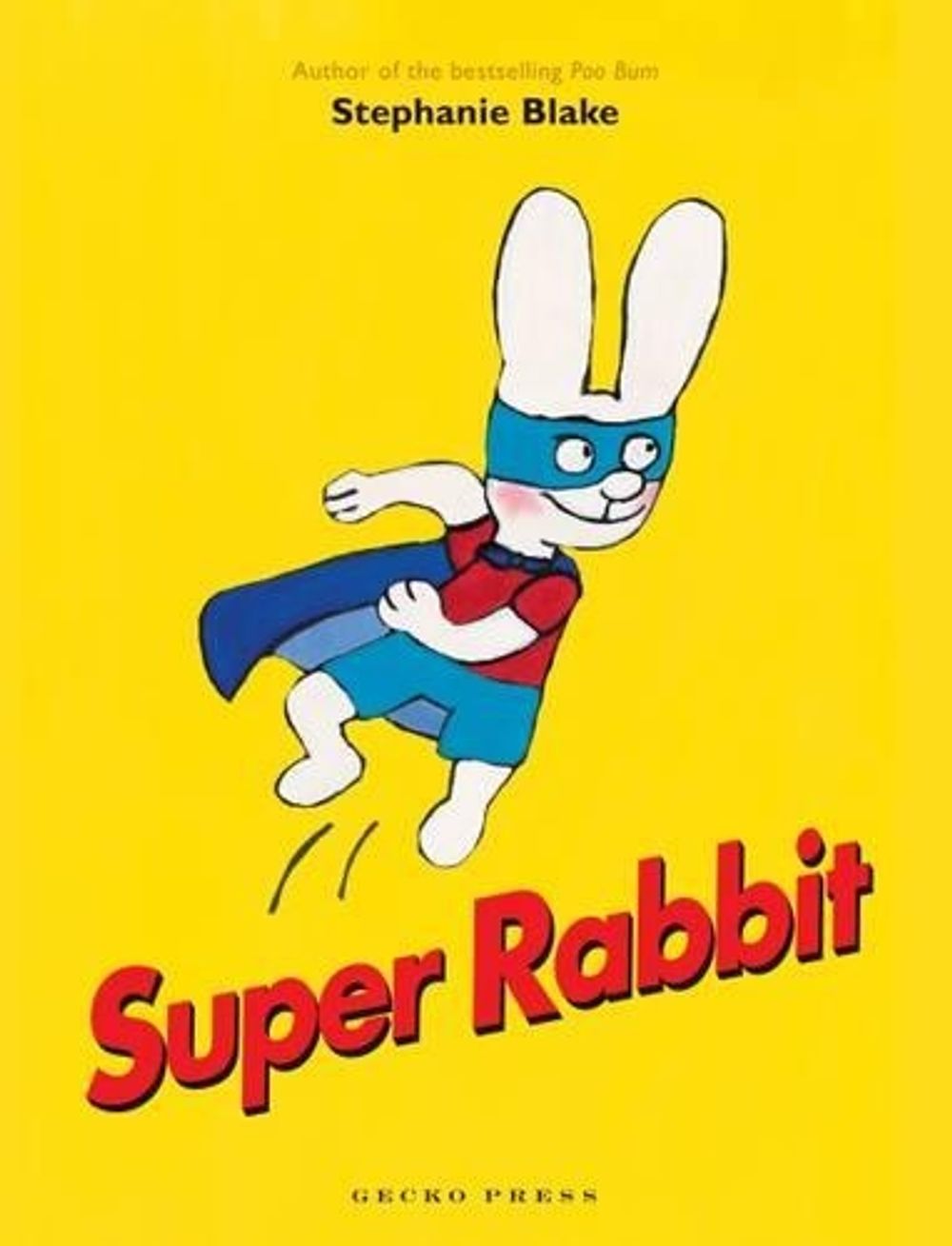 Super Rabbit by Stephanie Blake - ISBN: 9781877579578