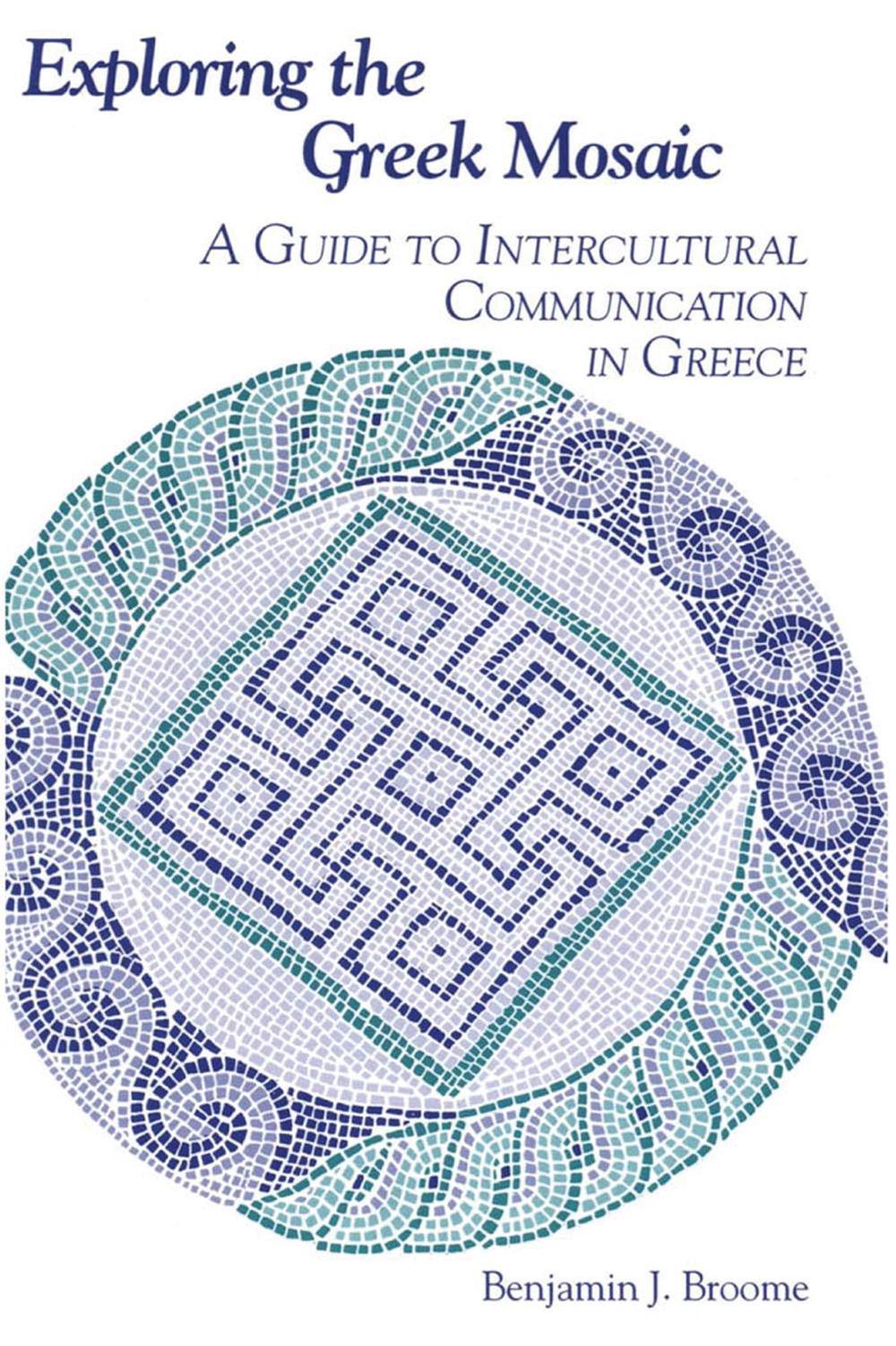 Exploring the Greek Mosaic by Benjamin J. Broome - ISBN: 9781877864391