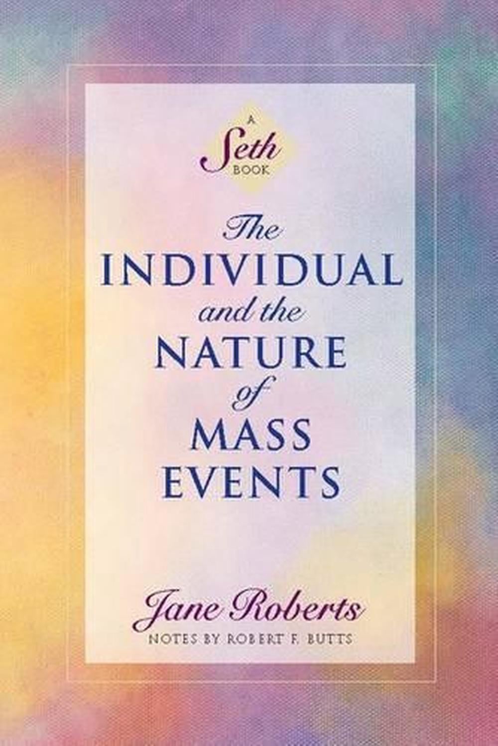 The Individual and the Nature of Mass Events by Jane Roberts - ISBN: 9781878424211