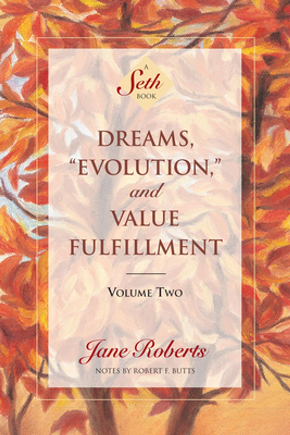 Dreams, "Evolution," and Value Fulfillment, Volume Two: A Seth Book by Jane Roberts - ISBN: 9781878424280