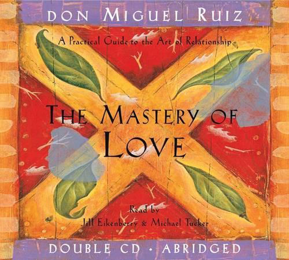 the mastery of love don miguel ruiz
