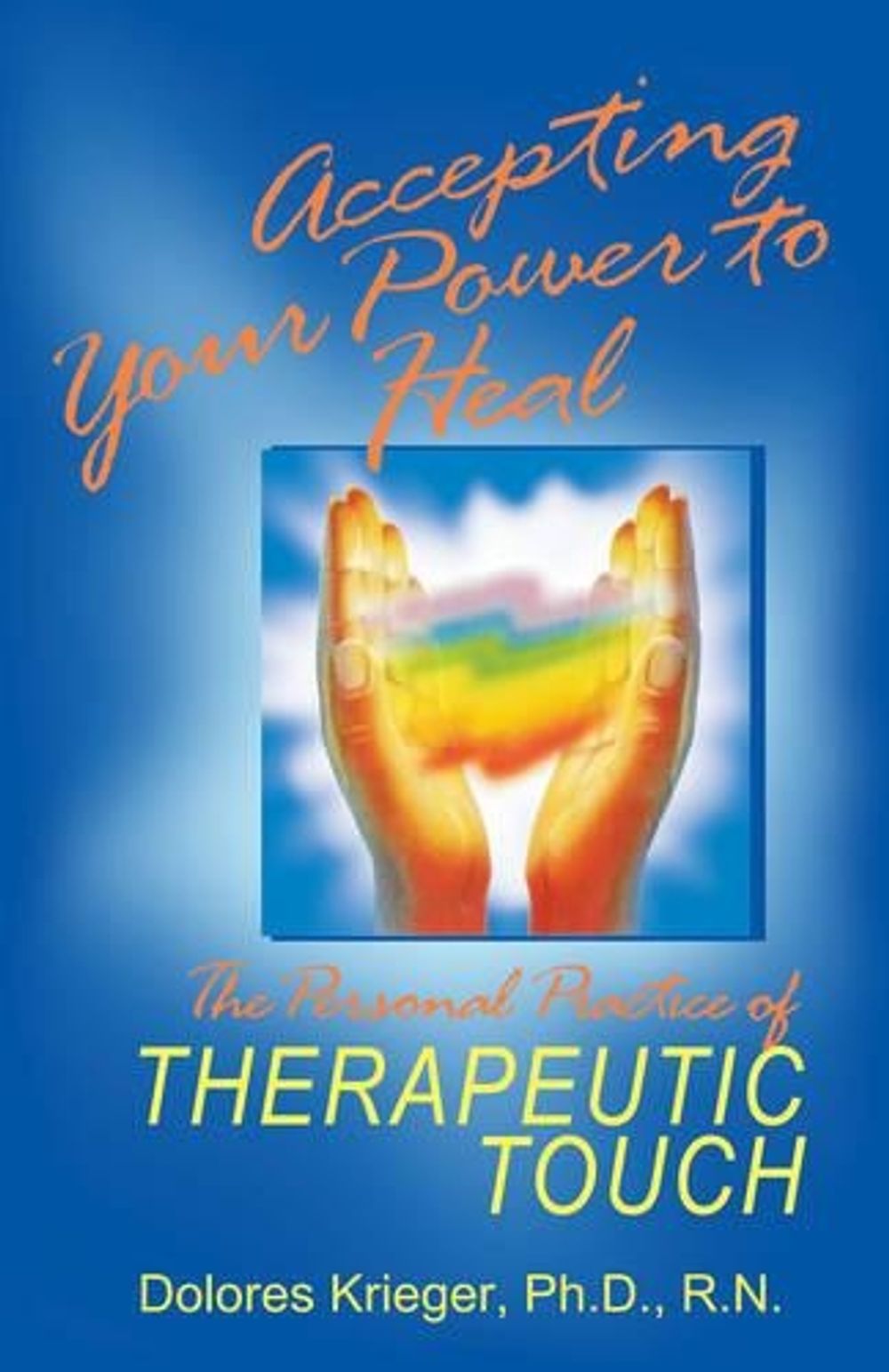 Accepting Your Power to Heal by Dolores Krieggry - ISBN: 9781879181045