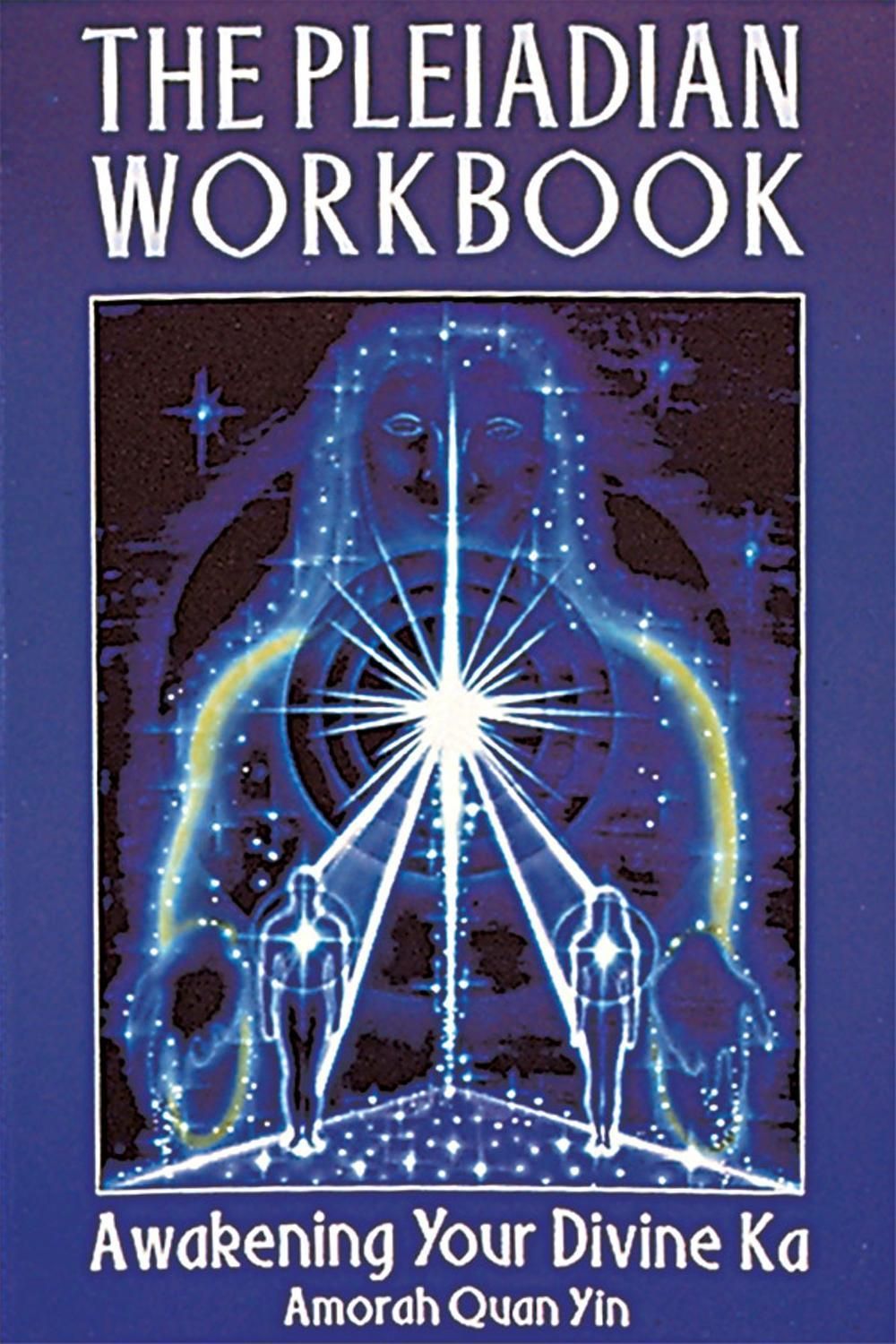 The Pleiadian Workbook by Amorah Quan Yin - ISBN: 9781879181311