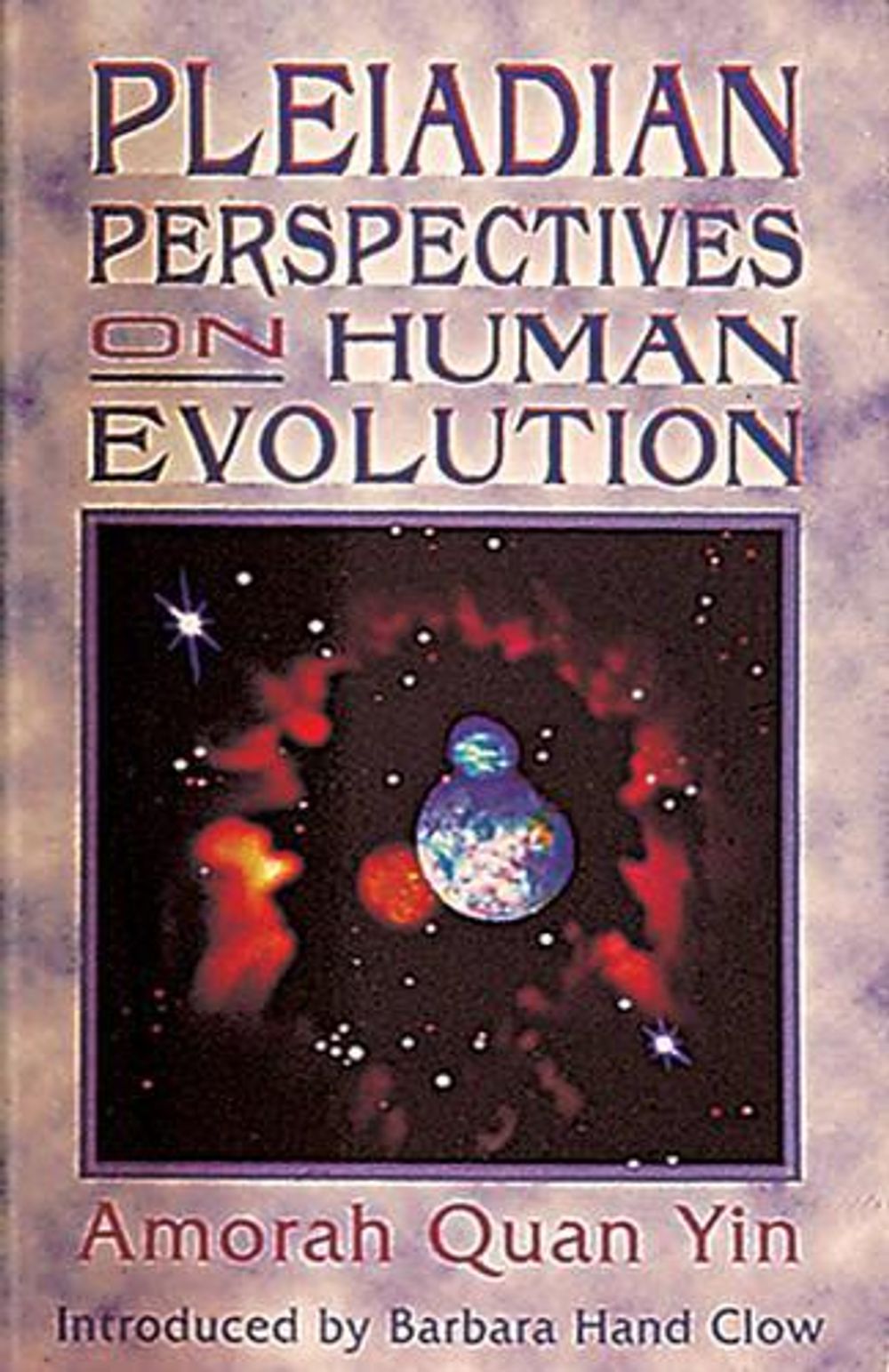 Pleiadian Perspectives on Human Evolution by Amorah Quan-Yin - ISBN: 9781879181335