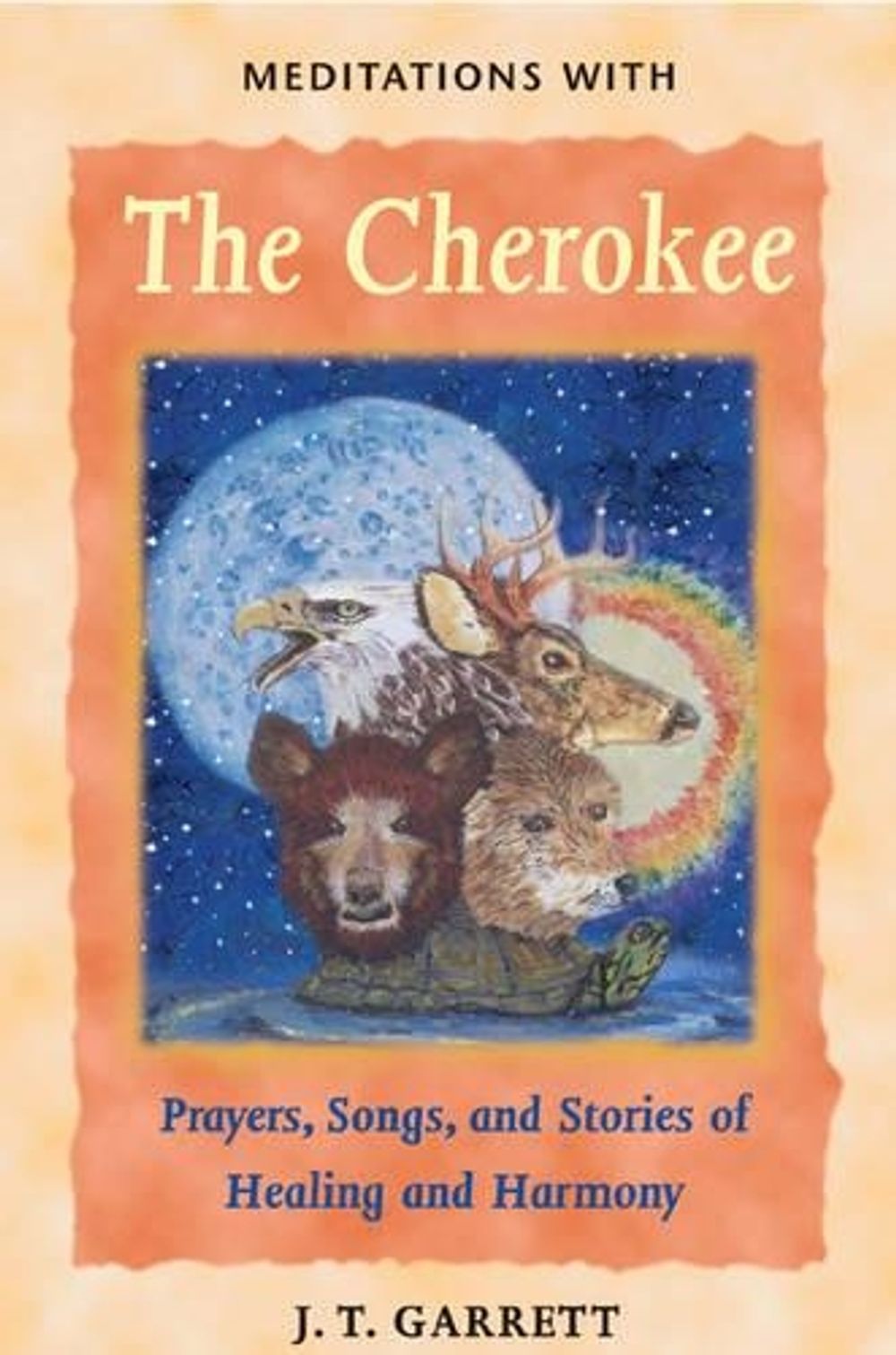 Meditations with the Cherokee by J.T. Garrett - ISBN: 9781879181595