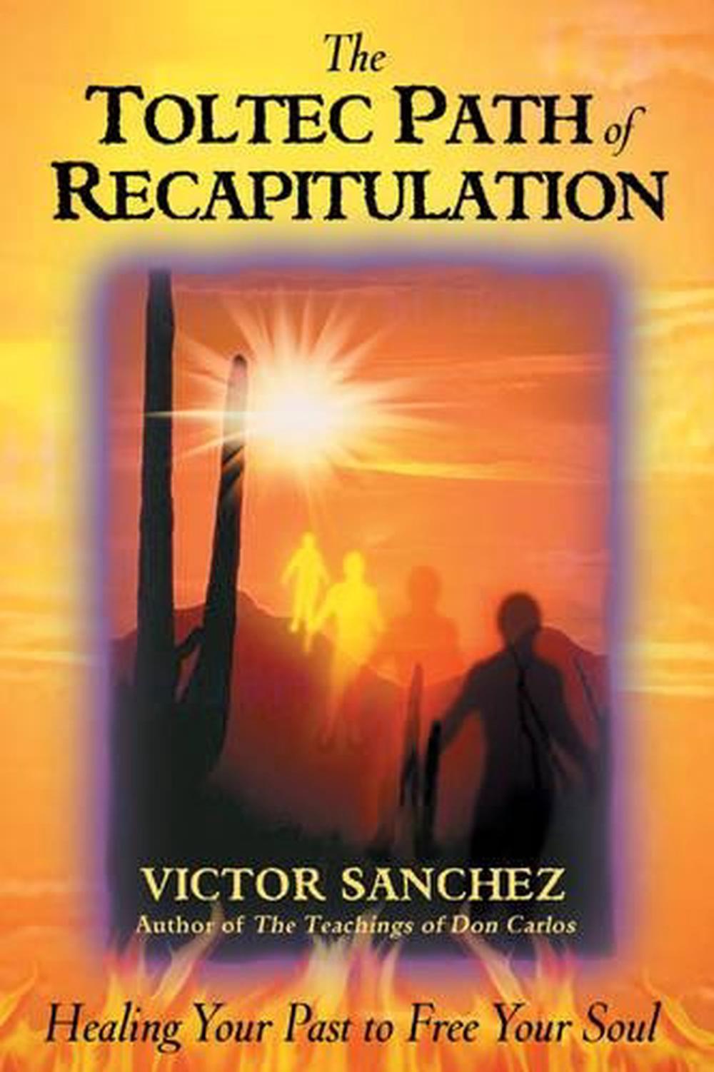 Toltec Path of Recapitulation by Victor Sanchez - ISBN: 9781879181601