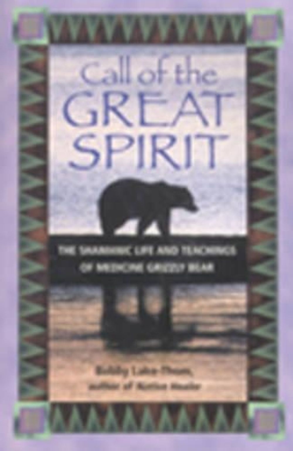 Call of the Great Spirit by Bobby Lake-Thom - ISBN: 9781879181663