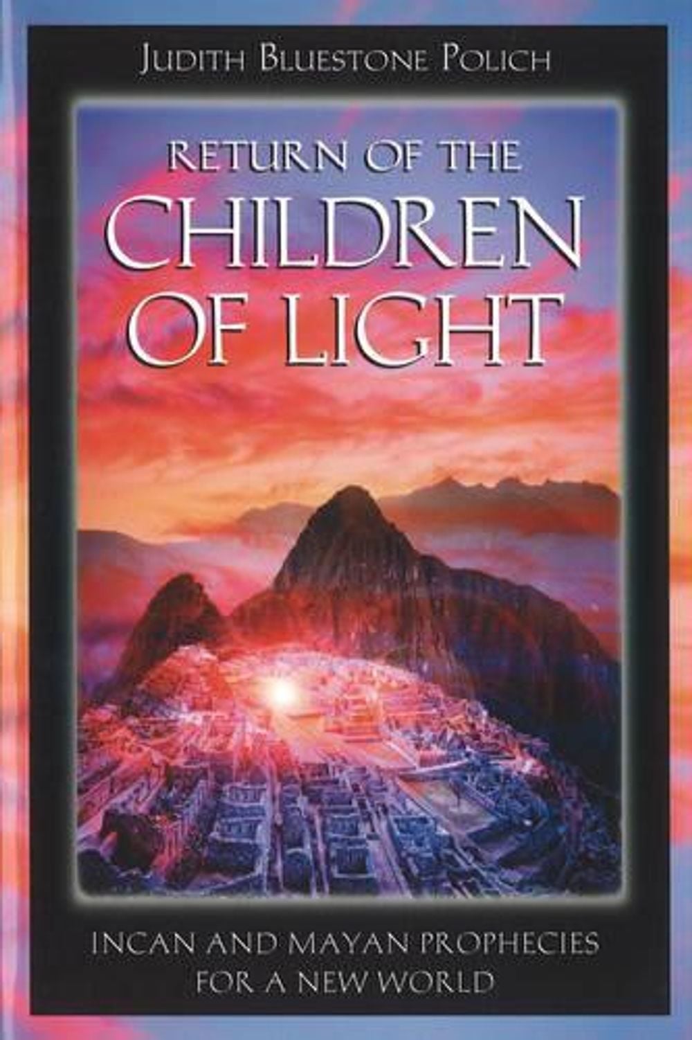 Return of the Children of Light by Judith Bluestone Polich - ISBN: 9781879181694