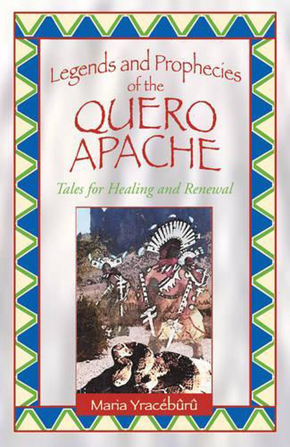 Legends and Prophecies of the Quero Apache by Maria Yraceburu - ISBN: 9781879181779
