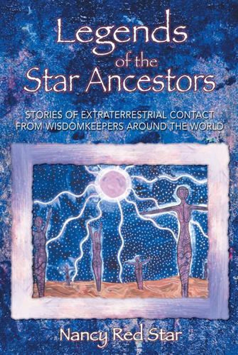 Legends of the Star Ancestors by Nancy Red Star - ISBN: 9781879181793