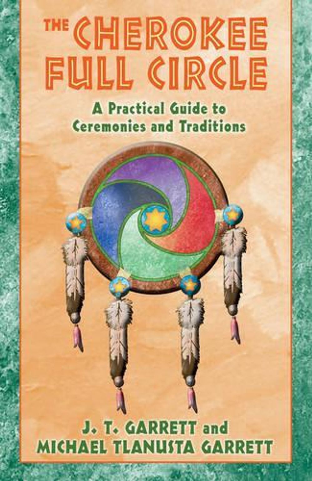 The Cherokee Full Circle by J.T. Garrett - ISBN: 9781879181953