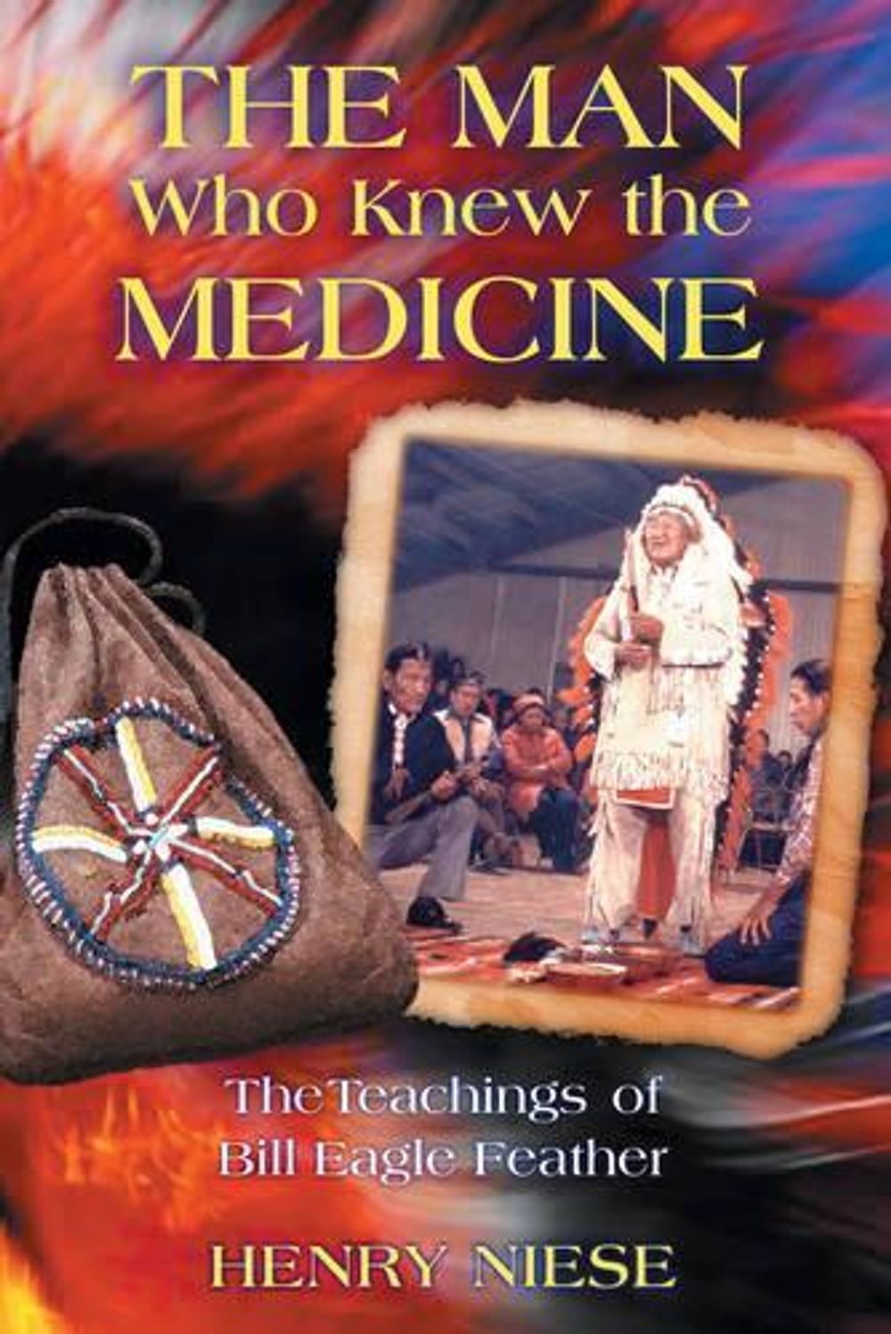 The Man Who Knew the Medicine by Henry Niese - ISBN: 9781879181984