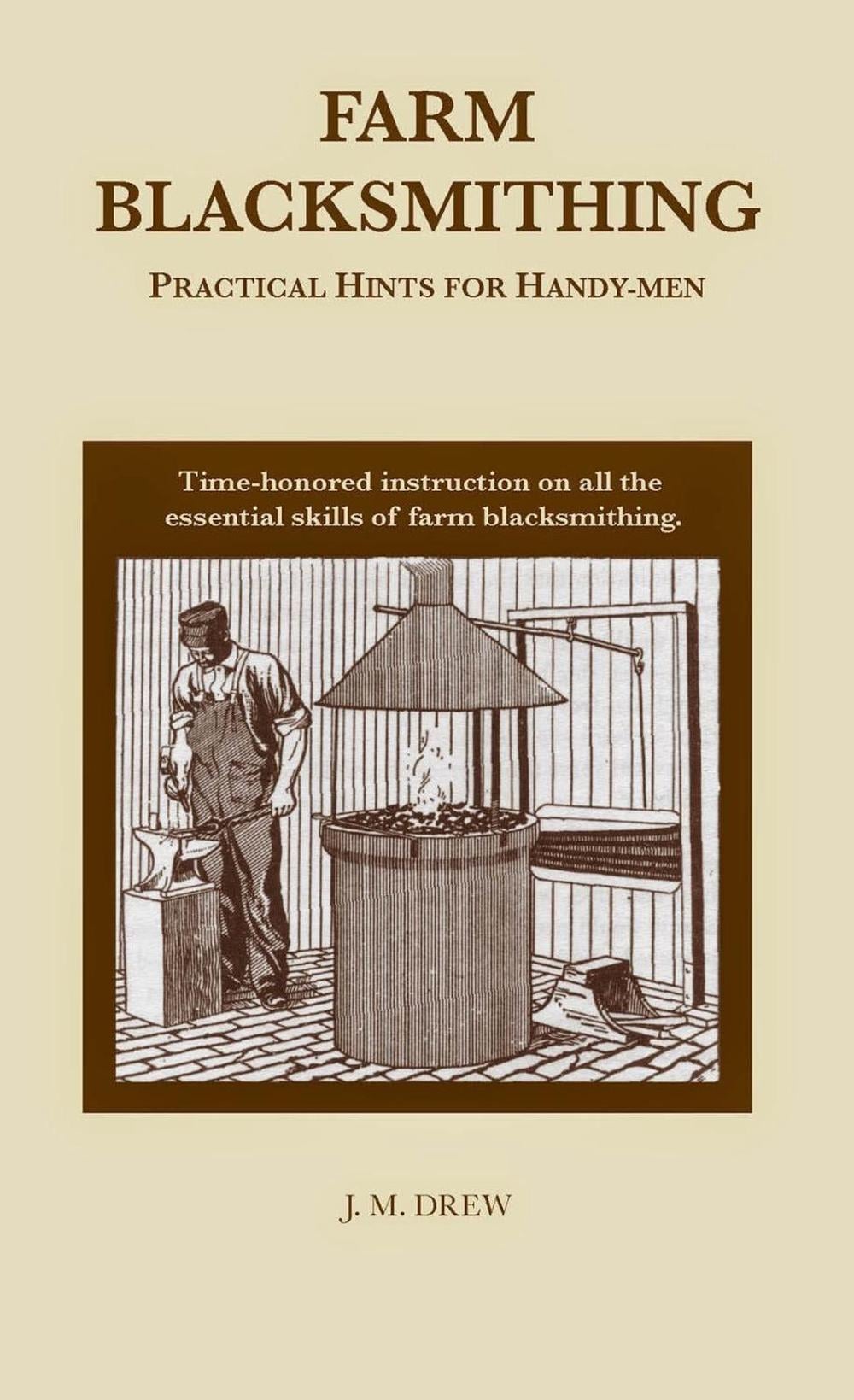 Farm Blacksmithing by J.M. Drew - ISBN: 9781879535282