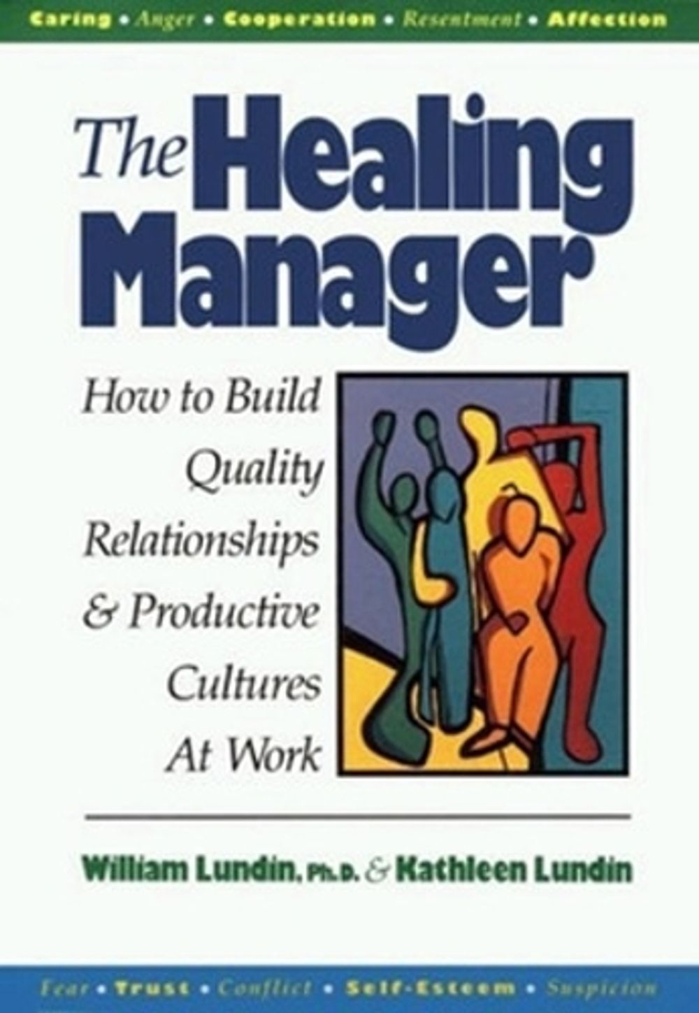 The Healing Manager: How to Build Quality Relationships and Productive Cultures at Work by LUNDIN - ISBN: 9781881052135