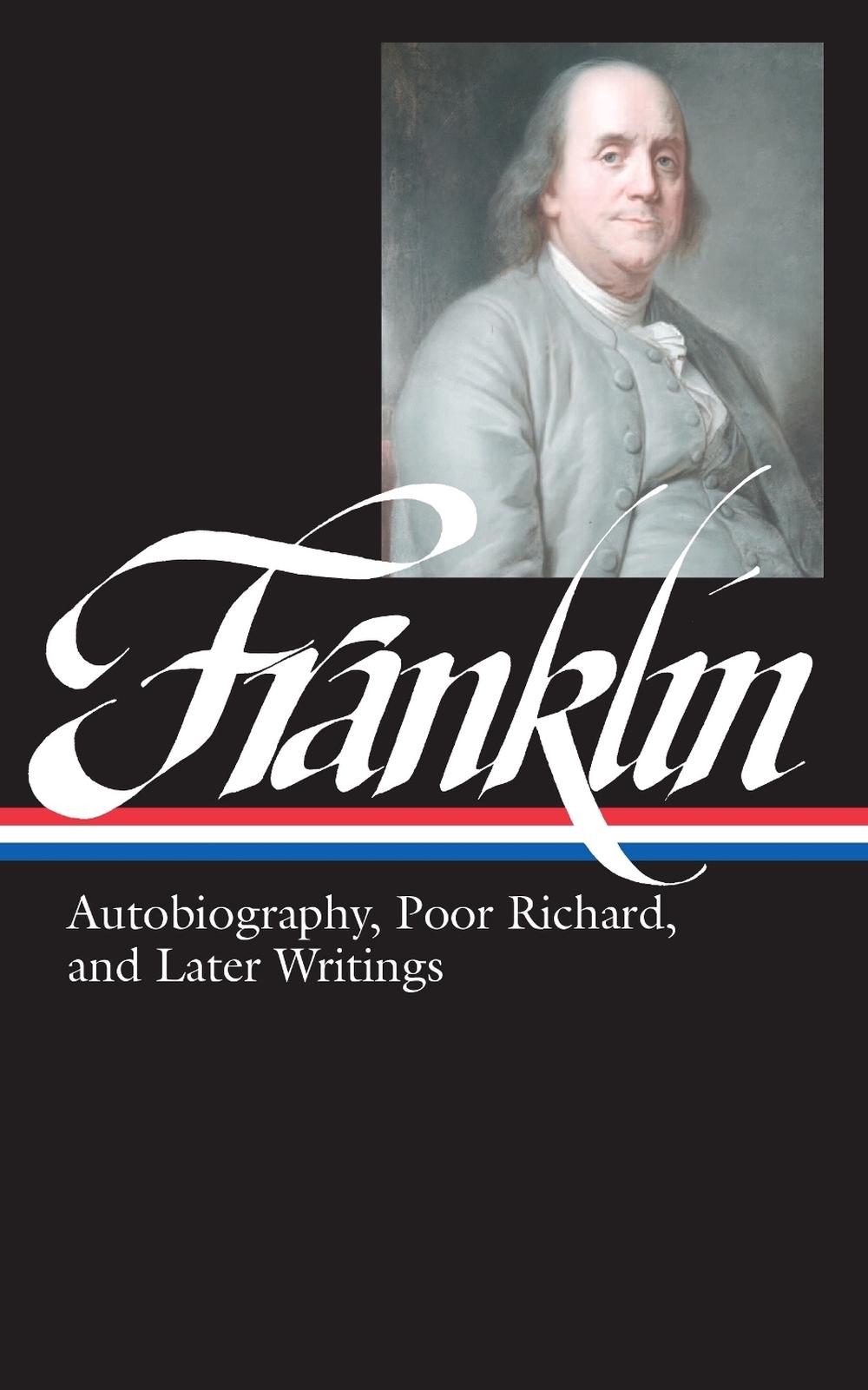 Benjamin Franklin: Autobiography, Poor Richard, and Later Writings (LOA #37b) by Benjamin Franklin - ISBN: 9781883011536