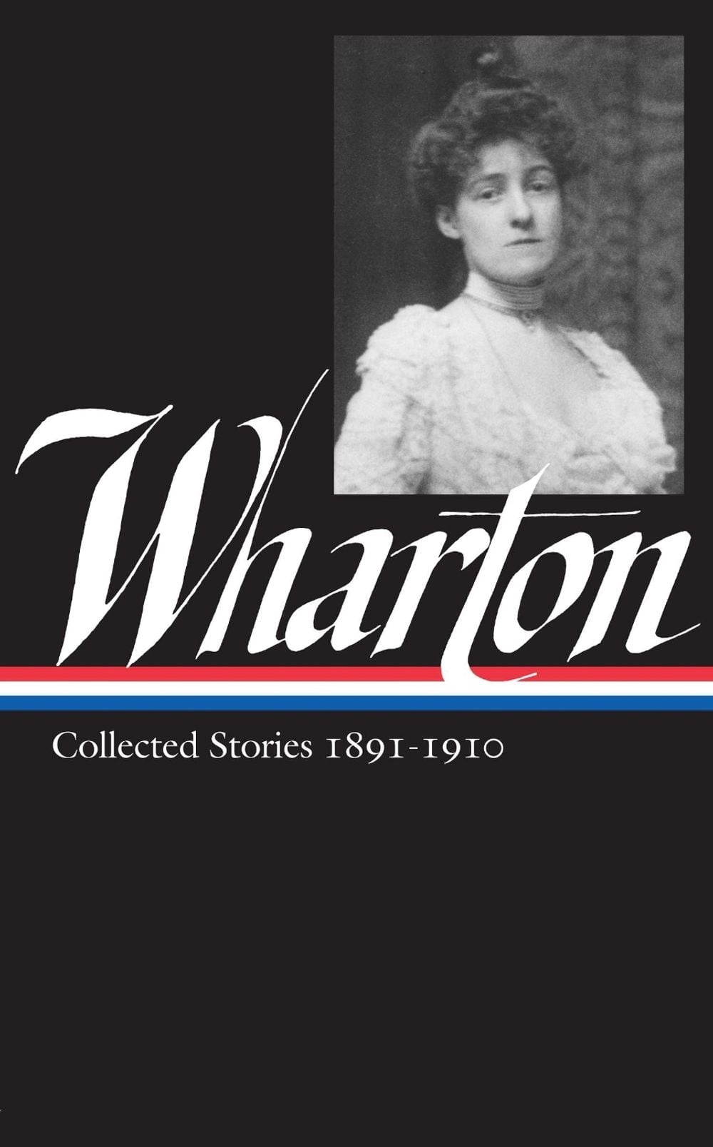 Edith Wharton: Collected Stories Vol 1. 1891-1910 (LOA #121) by Edith Wharton - ISBN: 9781883011932