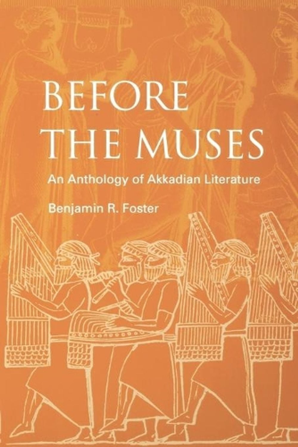 Before the Muses by Benjamin R. Foster - ISBN: 9781883053765