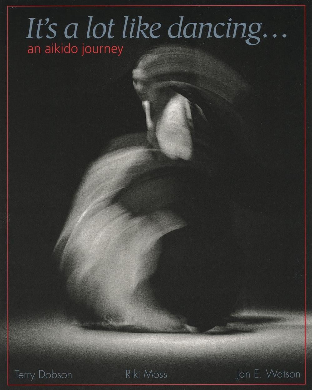 It's a Lot Like Dancing by Terry Dobson - ISBN: 9781883319021