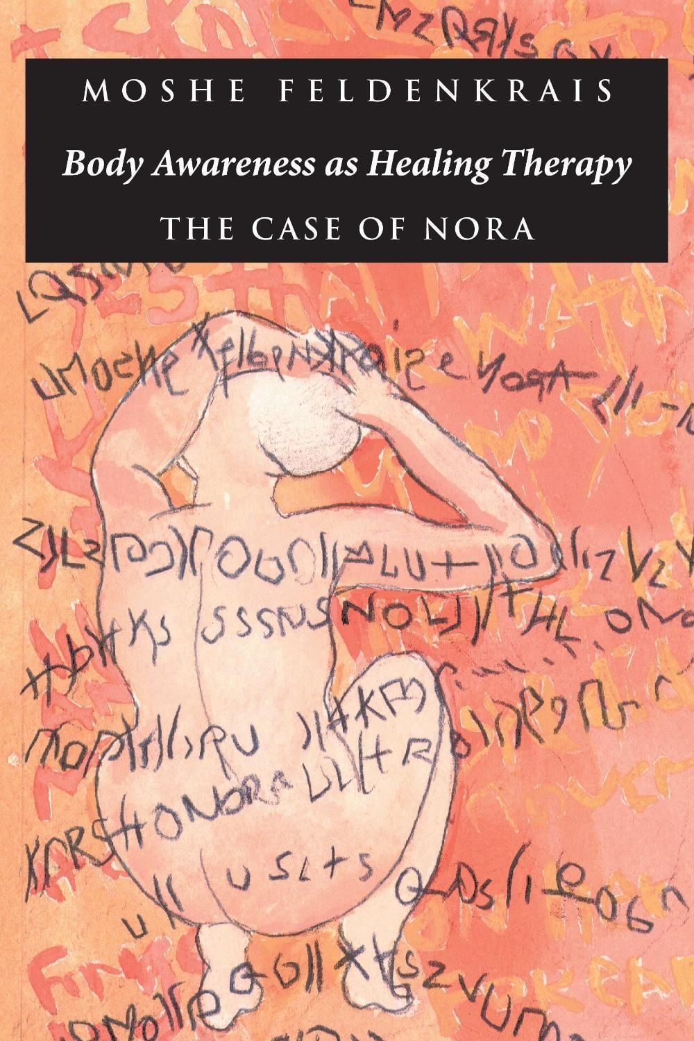 Body Awareness as Healing Therapy by Moshe Feldenkrais - ISBN: 9781883319083