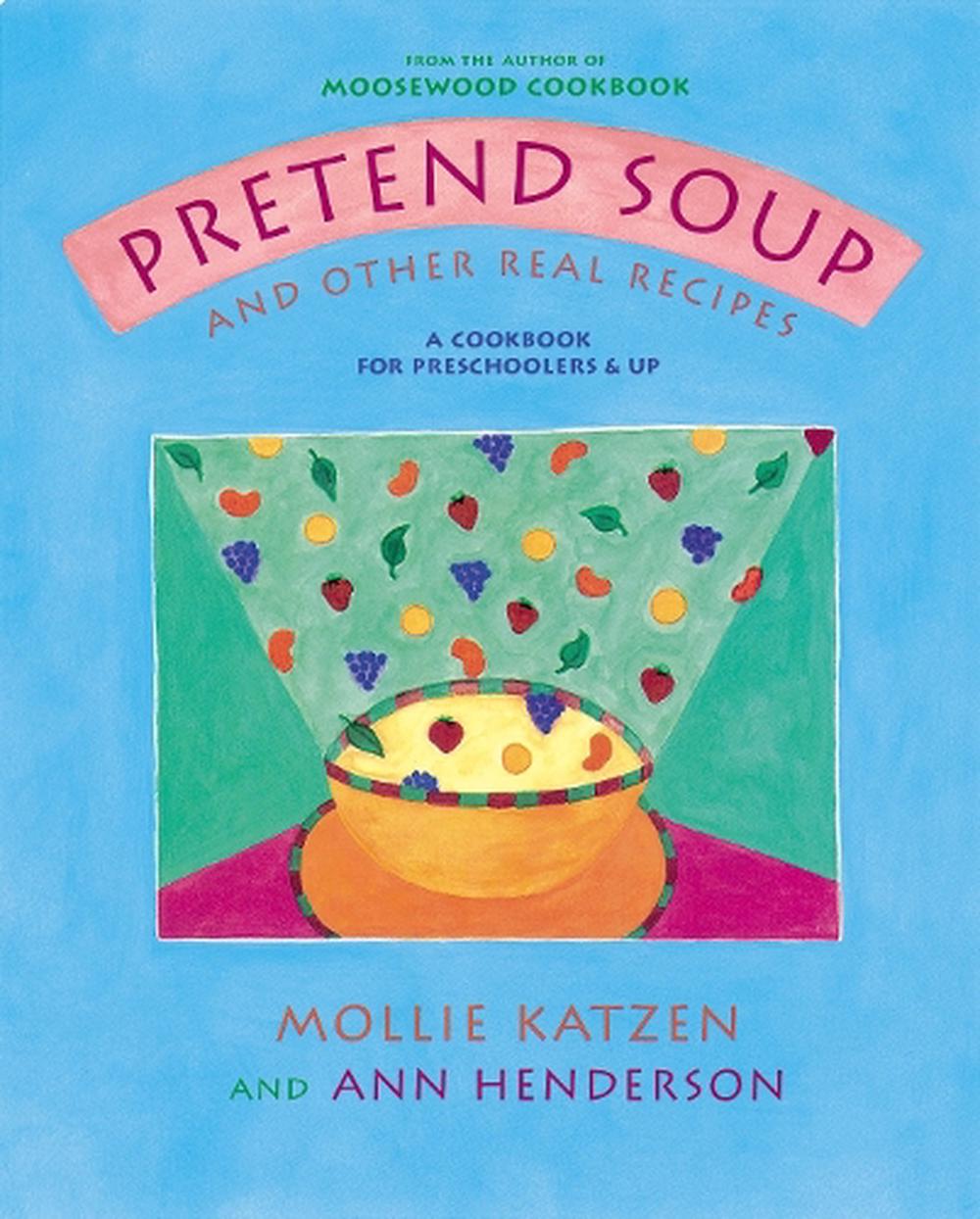 Pretend Soup and Other Real Recipes, 9781883672065