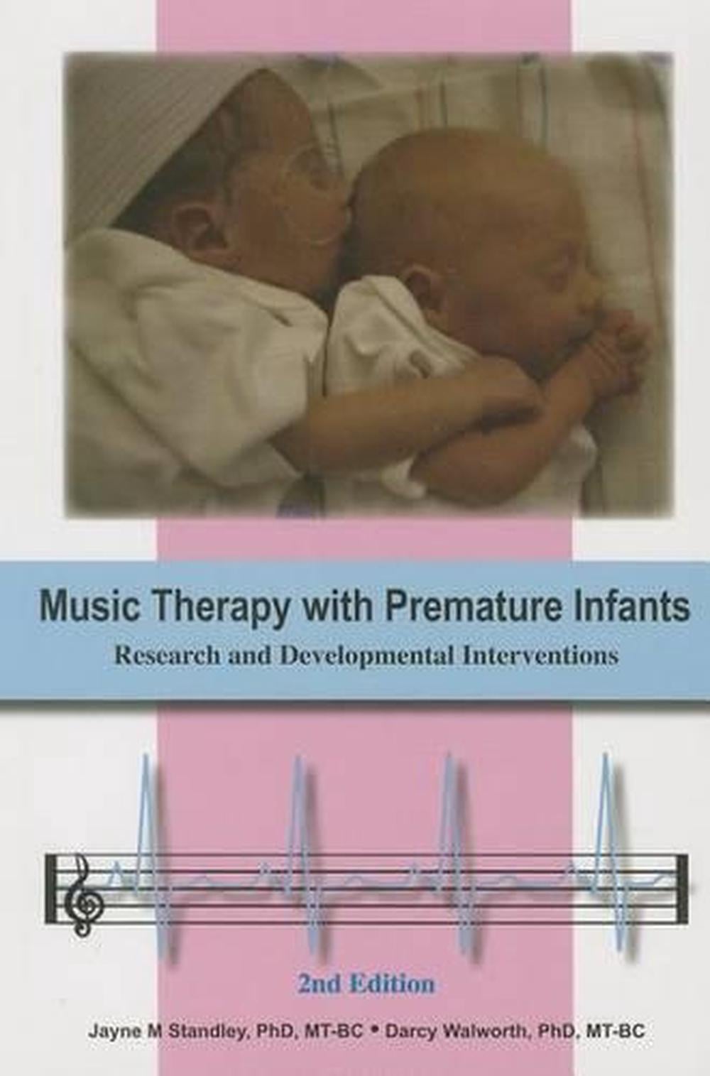 Music Therapy with Premature Infants by Jayne M. Standley - ISBN: 9781884914256