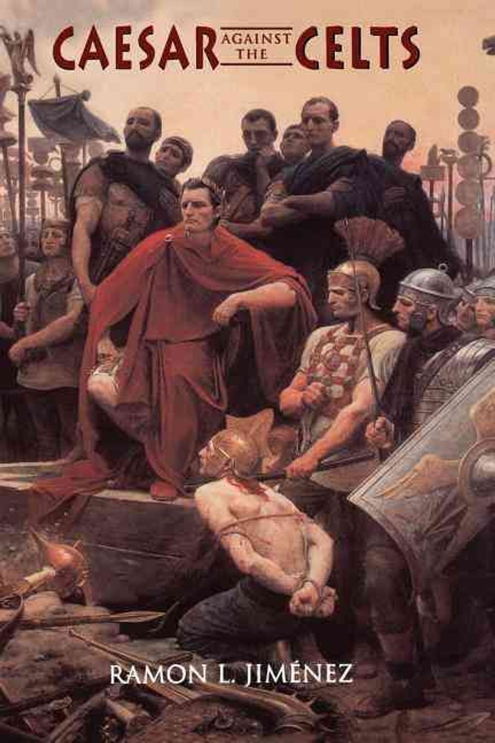 Caesar Against The Celts by Ramon Jimenez - ISBN: 9781885119209