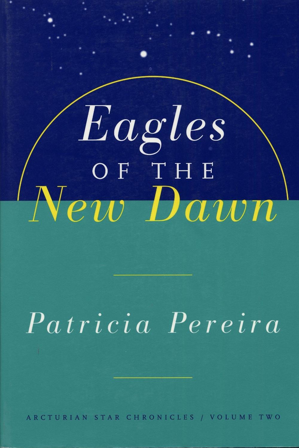 Eagles Of The New Dawn by Patricia Pereira - ISBN: 9781885223593