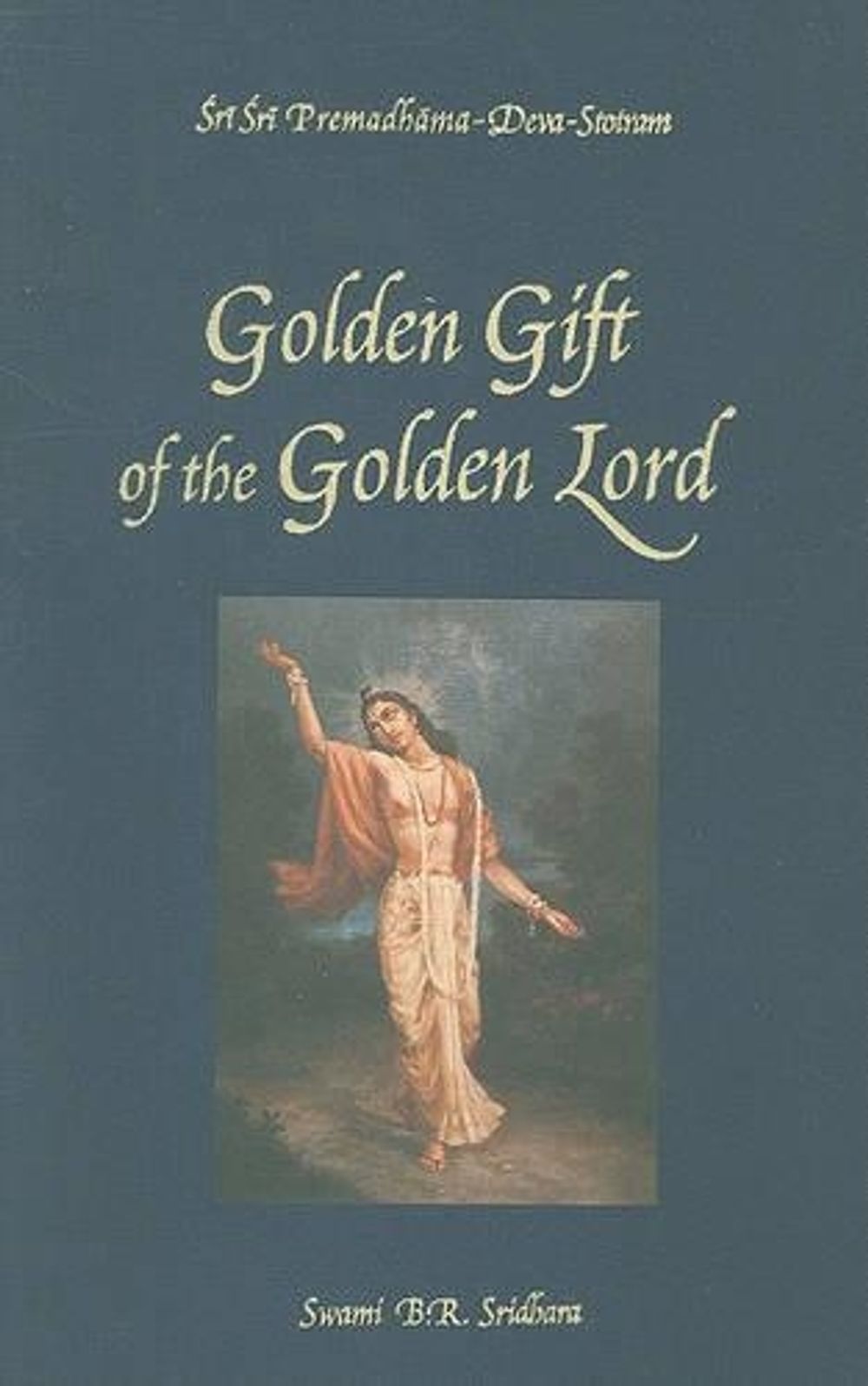 The Golden Gift of the Golden Lord by Swami B.R. Sridhar - ISBN: 9781886069060