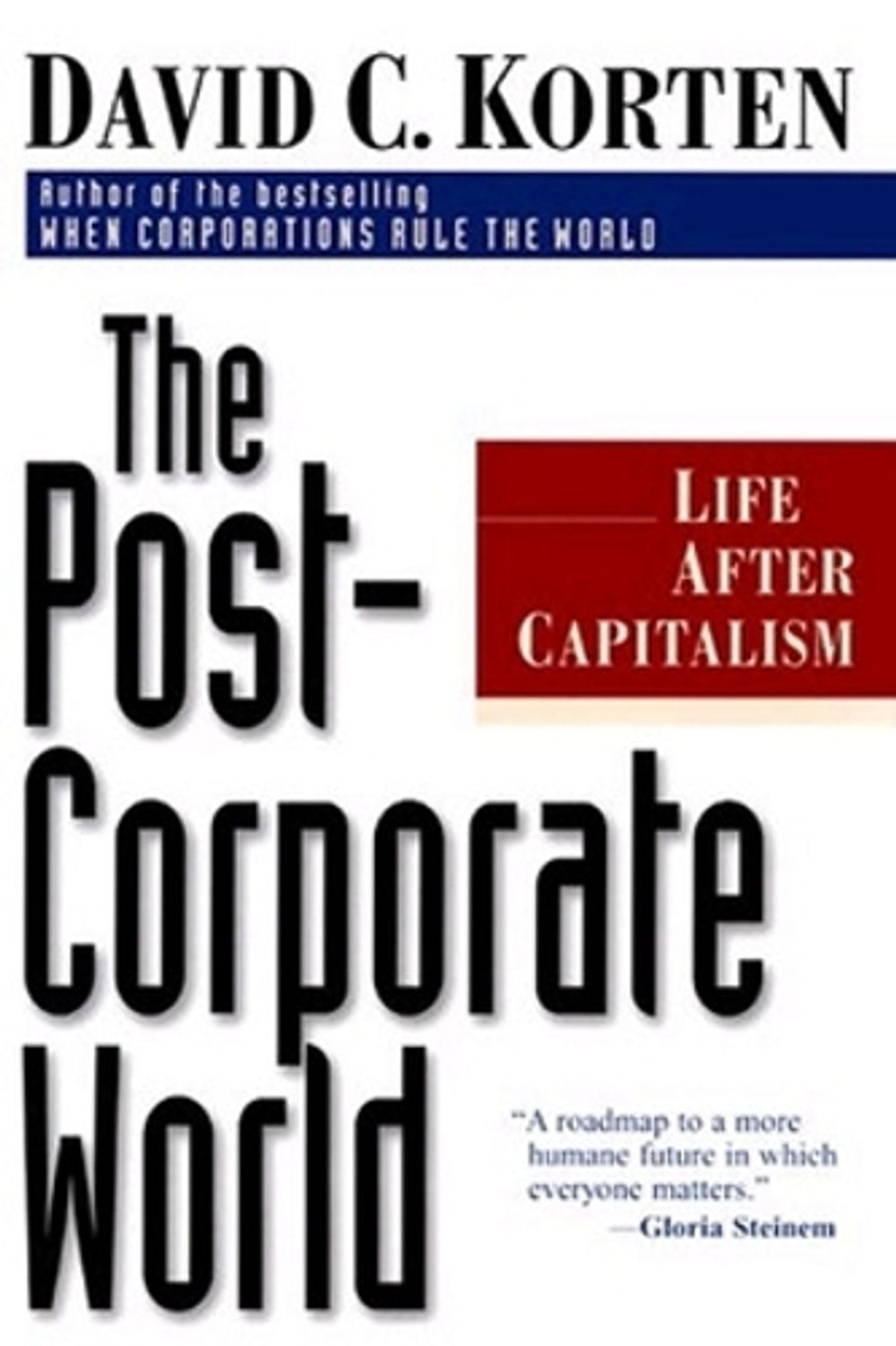 The Post-Corporate World: Life After Capitalism by KORTEN - ISBN: 9781887208031