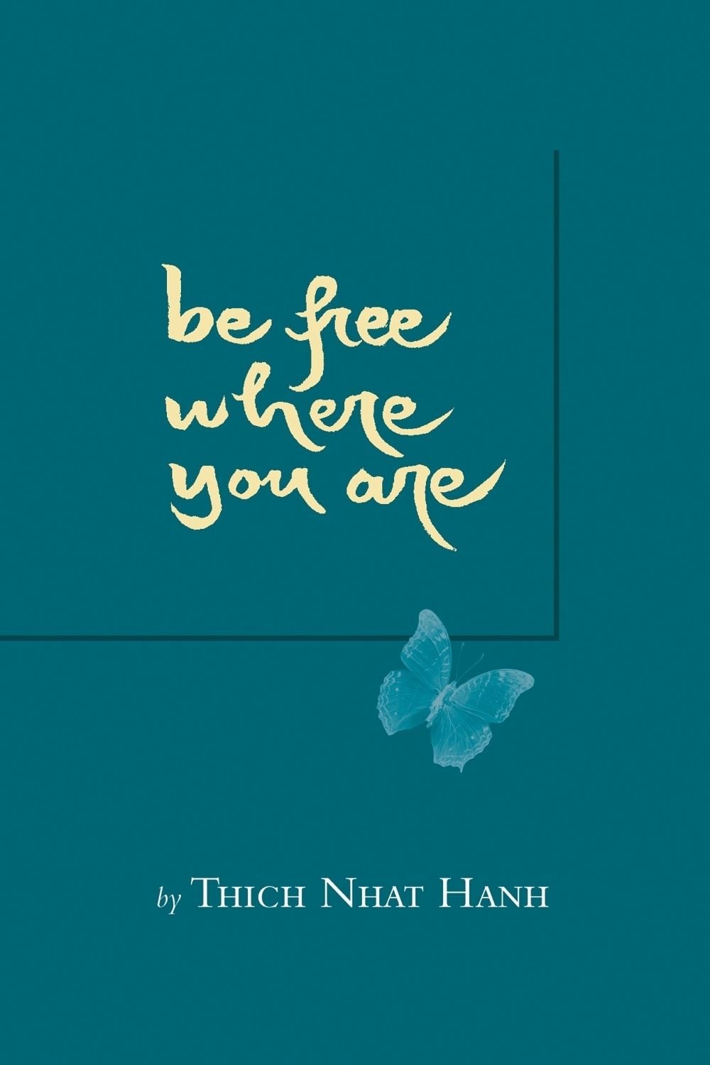 Be Free Where You Are by Thich Nhat Hanh - ISBN: 9781888375237