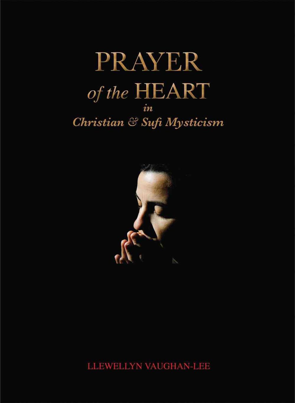 Prayer of the Heart in Christian and Sufi Mysticism, 9781890350352