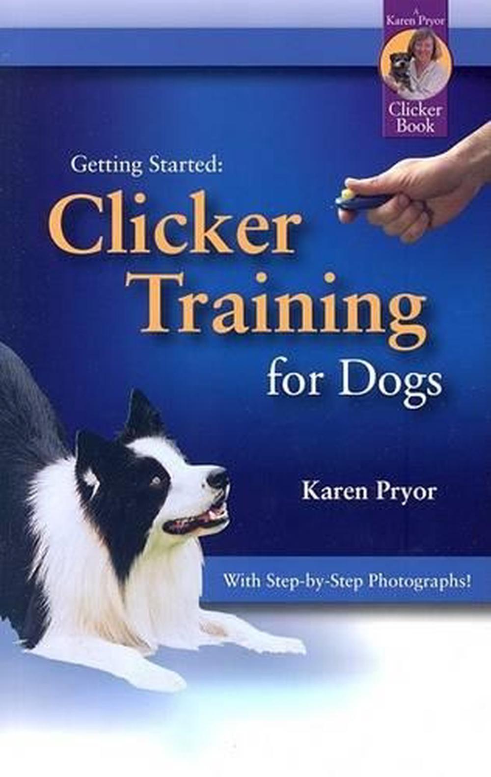Clicker Training For Dogs By Karen Pryor Paperback 9781890948214