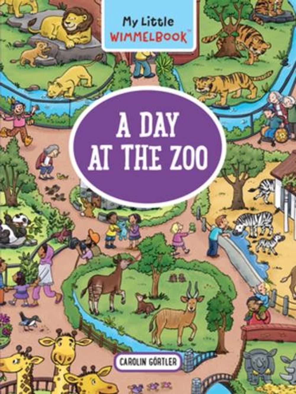 My Little Wimmelbook®—A Day at the Zoo by Carolin Görtler - ISBN: 9781891011405
