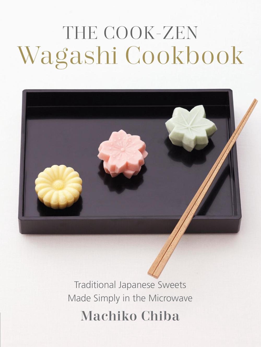 The Cook-Zen Wagashi Cookbook, 9781891105623