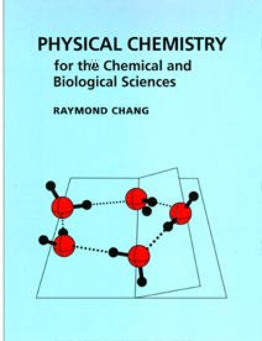 Physical Chemistry for the Chemical and Biological Sciences by Raymond Chang - ISBN: 9781891389061