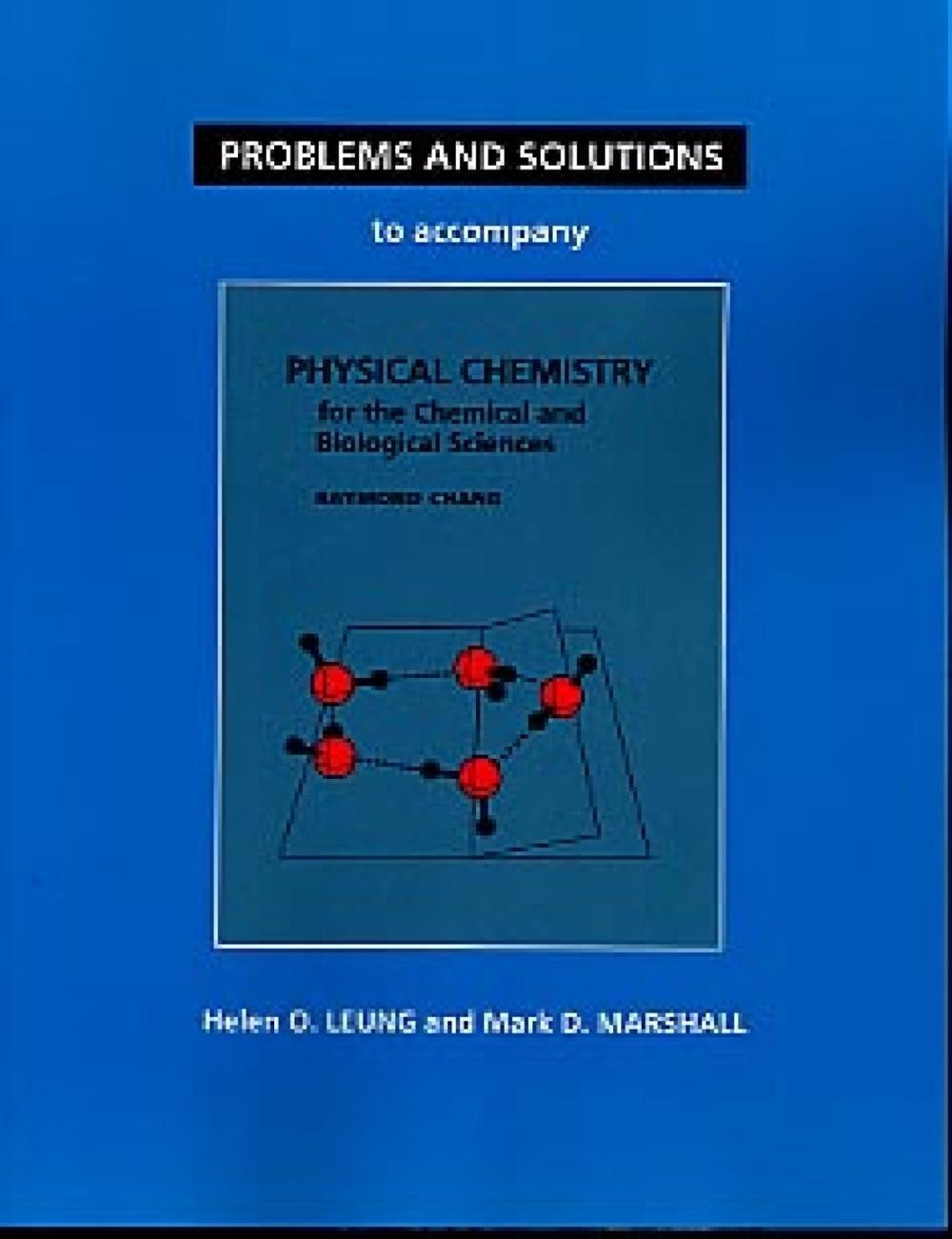 Student Problems and Solutions Manual for Physical Chemistry for the Chemical and Biological Sciences by Raymond Chang - ISBN: 9781891389115