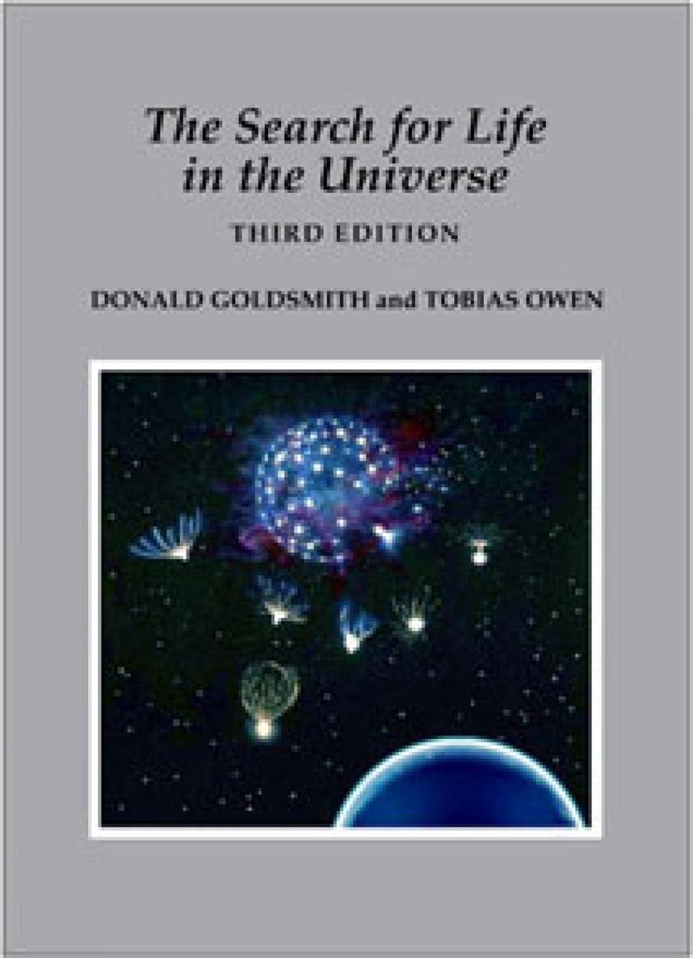 The Search For Life In The Universe, 3rd edition by Donald A. Goldsmith - ISBN: 9781891389160
