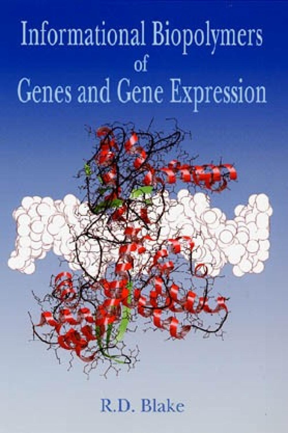 Informational Biopolymers of Genes and Gene Expression by R.D. Blake - ISBN: 9781891389283