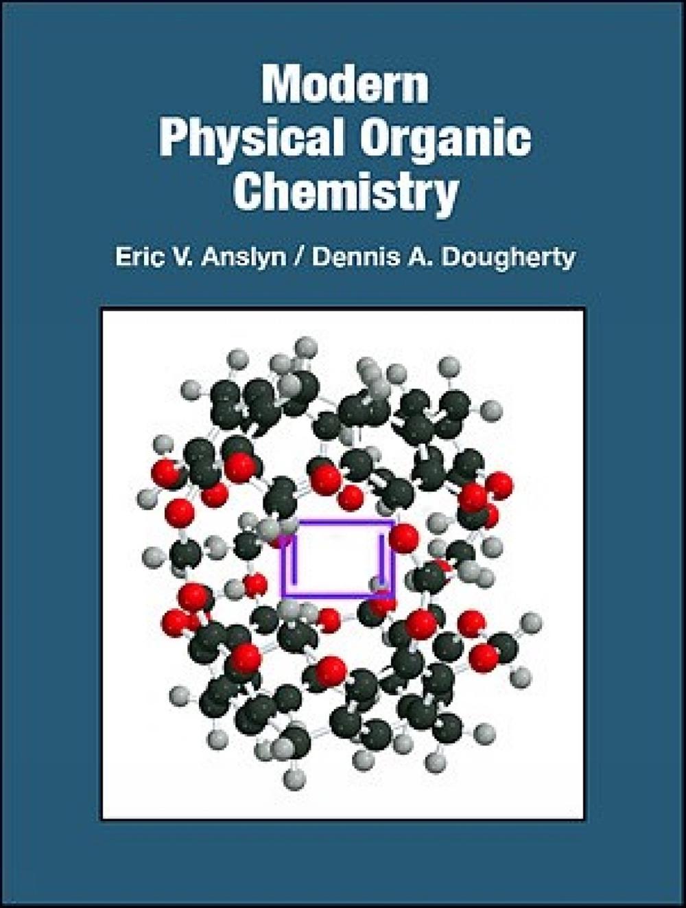 Modern Physical Organic Chemistry by Eric V. Anslyn - ISBN: 9781891389313