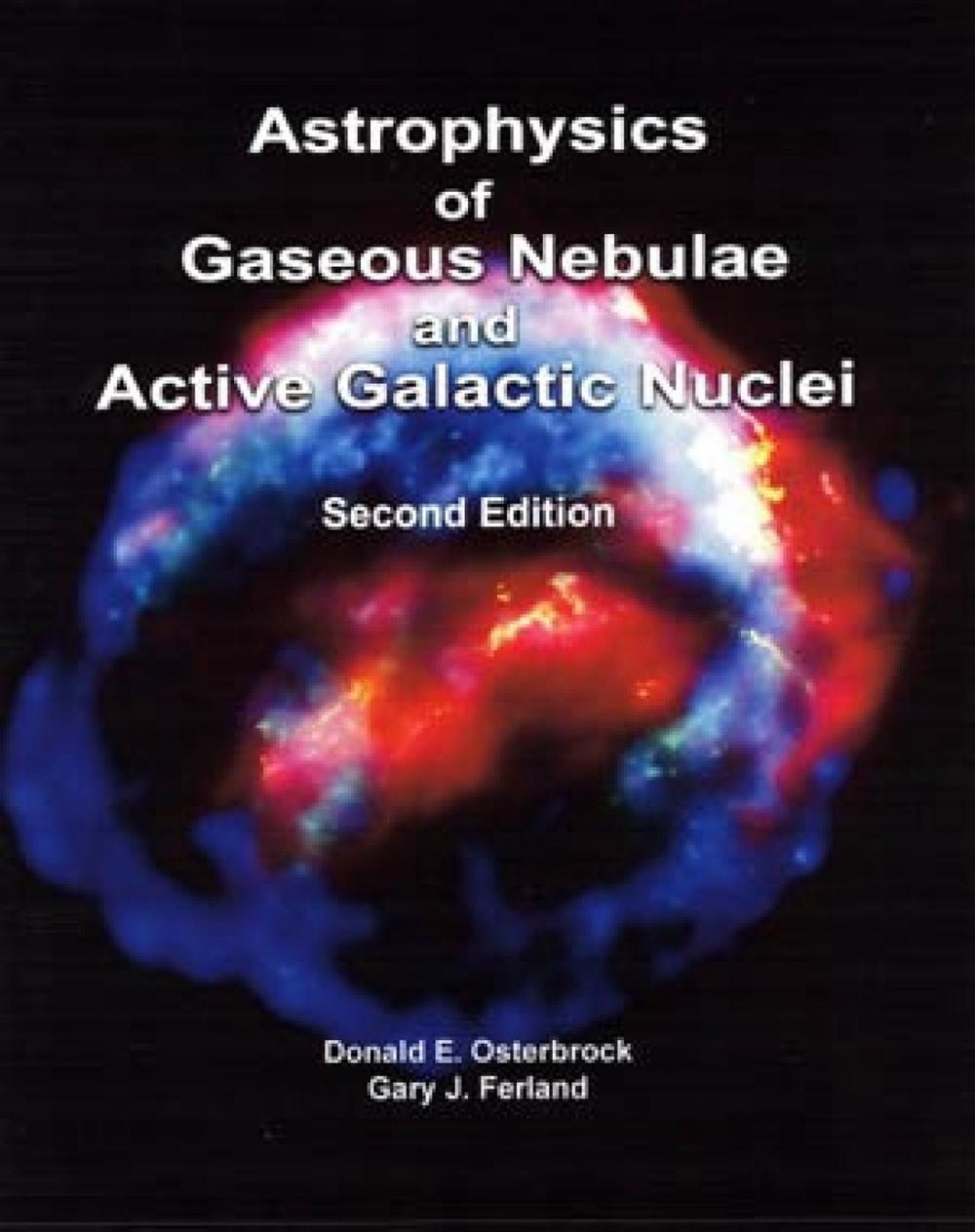 Astrophysics of Gaseous Nebulae and Active Galactic Nuclei, second edition by Donald E. Osterbrock - ISBN: 9781891389344