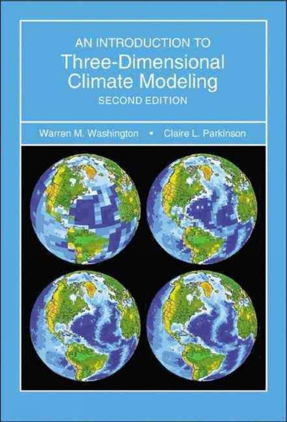 Introduction to Three-Dimensional Climate Modeling, second edition by Warren M. Washington - ISBN: 9781891389351