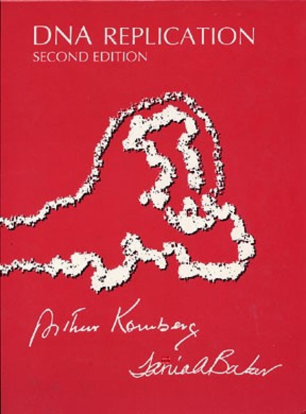 DNA Replication, second edition by Arthur Kornberg - ISBN: 9781891389443