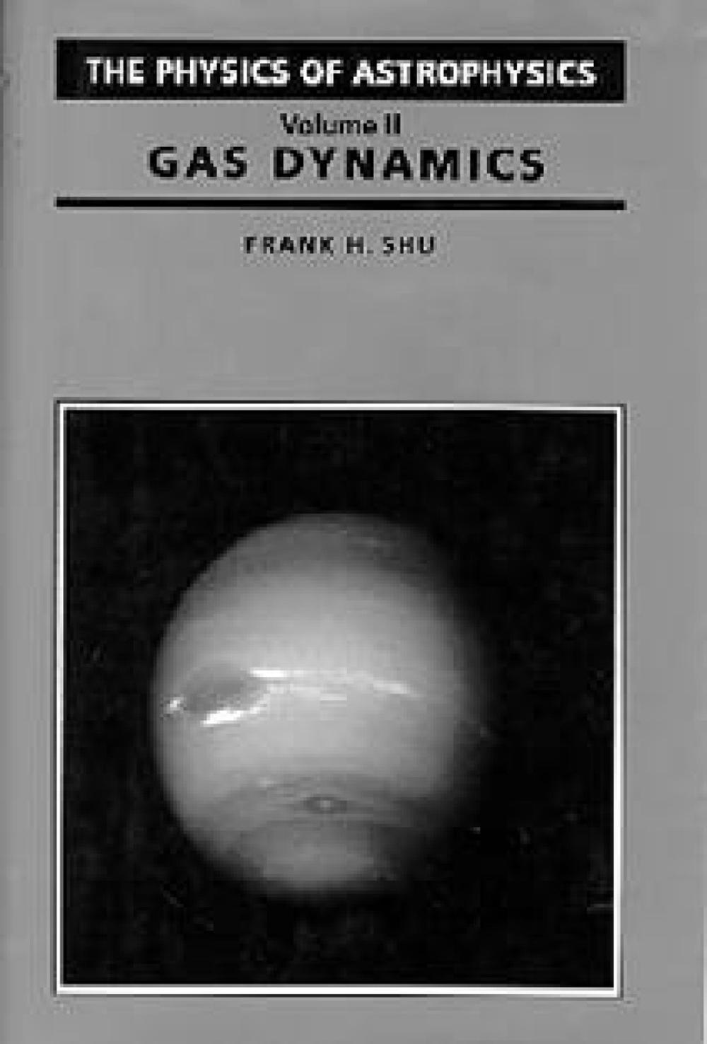 Physics Of Astrophysics Volume 2 - Gas Dynamics by Frank Shu - ISBN: 9781891389672