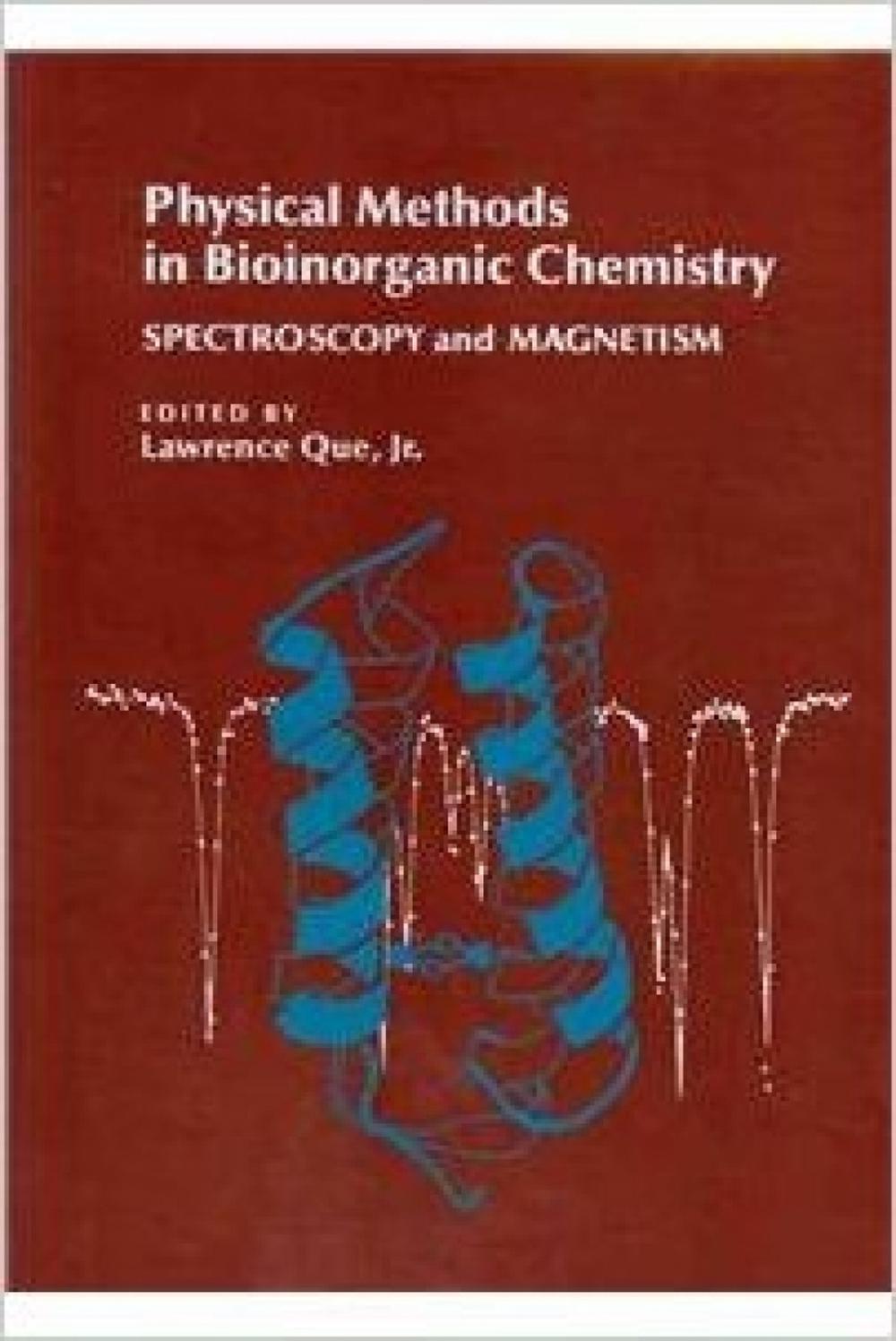 Physical Methods in Bioinorganic Chemistry by Lawrence Que - ISBN: 9781891389689