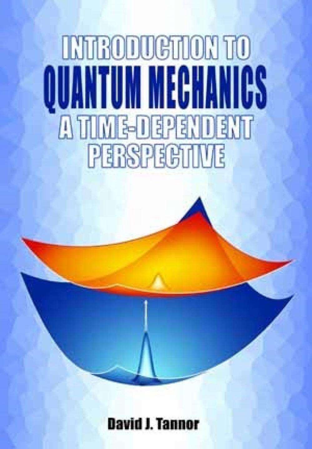 Introduction to Quantum Mechanics by David Tannor - ISBN: 9781891389993