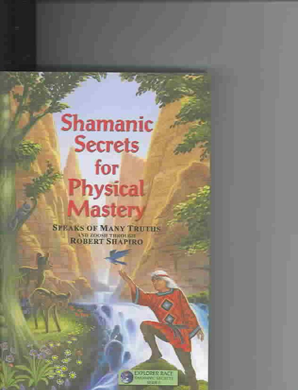 Shamanic Secrets for Physical Mastery, 9781891824296