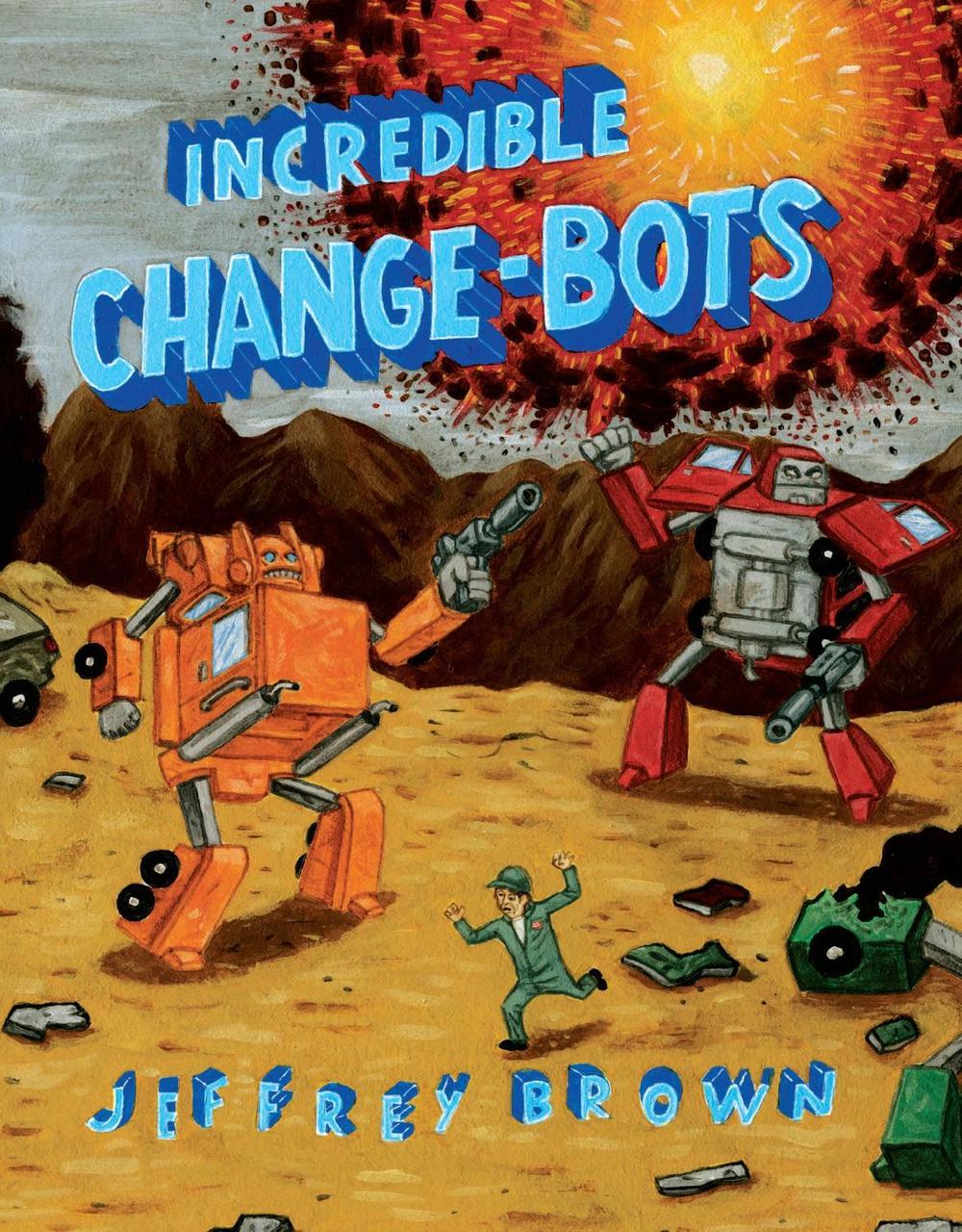 Incredible Change-Bots by Jeffrey Brown - ISBN: 9781891830914
