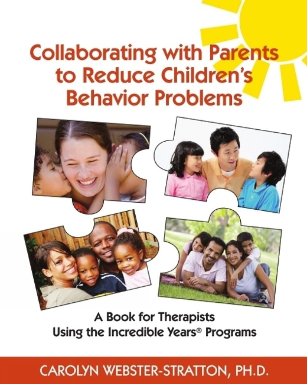 Collaborating with Parents to Reduce Childrens Behavior Problems by Carolyn Webster-Stratton - ISBN: 9781892222114