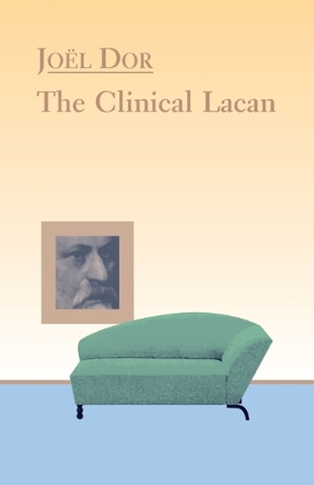 Clinical Lacan by Joel Dor - ISBN: 9781892746054