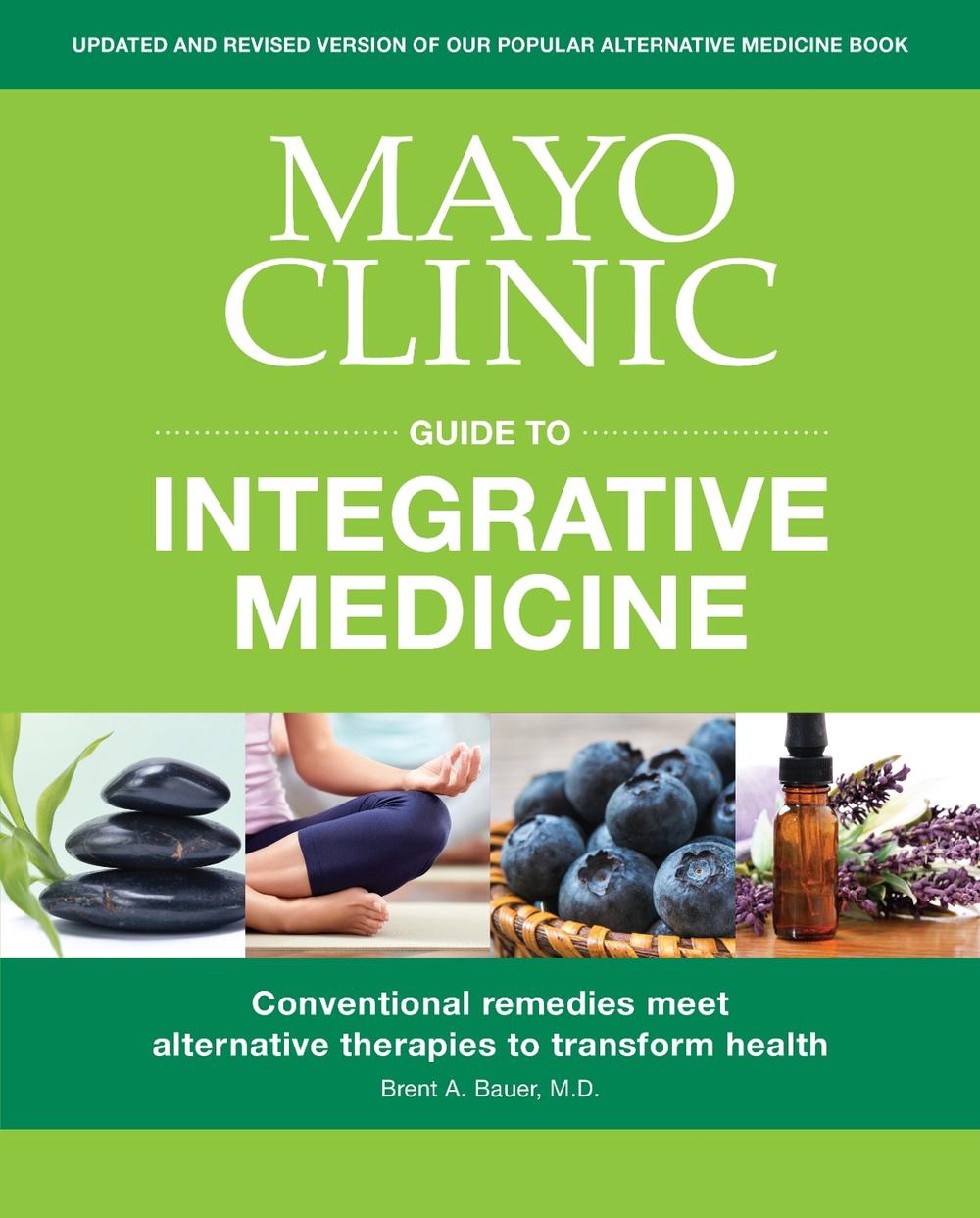 Mayo Clinic Guide To Integrative Medicine, 9781893005693
